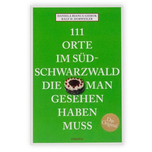 111 Orte im Südschwarzwald die man gesehen haben muss